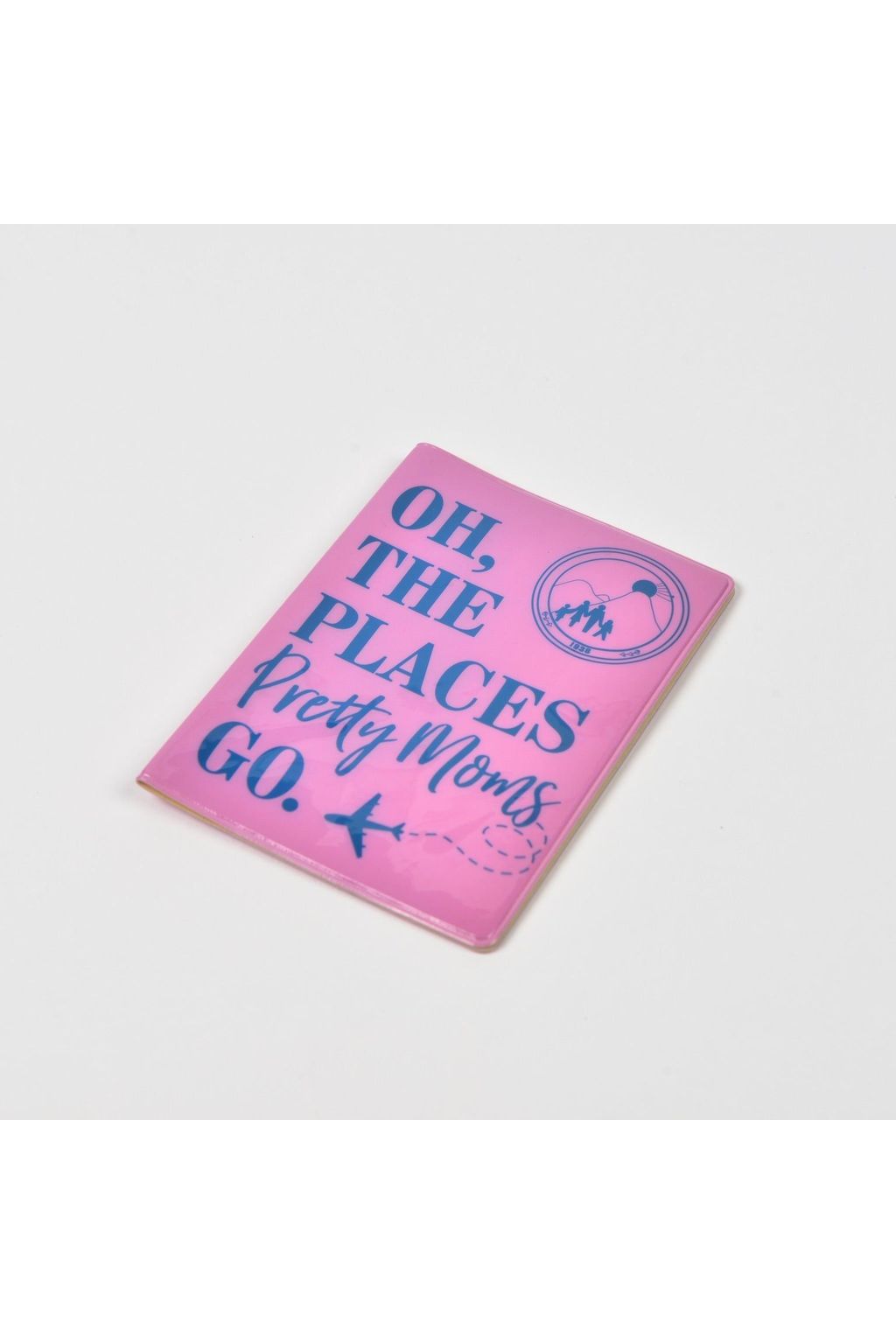 Oh the Places Pretty Moms Go Passport Cover